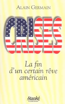 Crises la fin d'un certain reve americain
