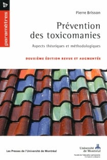 Prevention des toxicomanies, 2e edition revue et augmentee - aspects theoriques et methodologiques