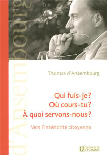 QUI FUIS-JE ? OU COURS-TU ? A QUOI SERVONS-NOUS? VERS L'INTERIORITE CITOYENNE