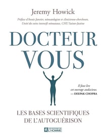 Docteur vous - les bases scientifiques de l'autoguérison