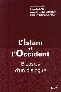 L'islam et l'occident - biopsies d'un dialogue