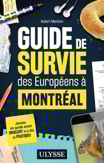 Guide de survie des Européens à Montréal (édition 2022)