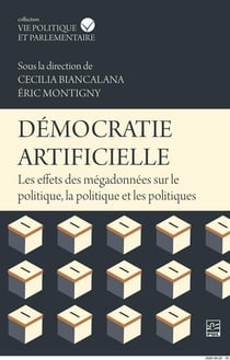 Démocratie artificielle : les effets des mégadonnées sur le politique, la politique et les politiques