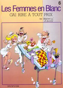 Les femmes en blanc Tome 6 : gai rire a tout prix