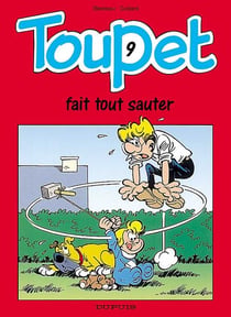 Toupet Tome 9 - toupet fait tout sauter