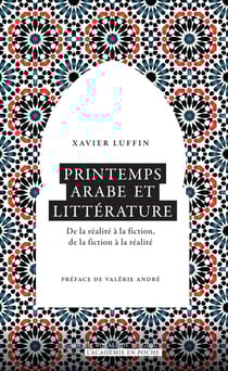 Printemps arabe et littérature - de la réalité à la fiction, de la fiction à la réalité