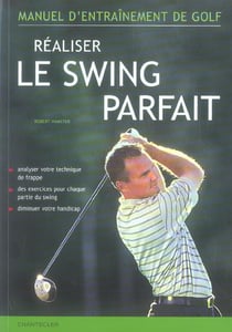 Realiser le swing parfait manuel d'entrainement de golf