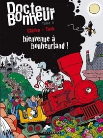 Docteur Bonheur Tome 3 - bienvenue à Bonheurland