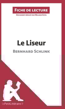 Fiche de lecture : le liseur de Bernhard Schlink - ésumé complet et analyse détaillée de l'½uvre
