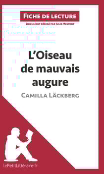 Fiche de lecture : l'oiseau de mauvais augure de Camilla Läckberg - analyse complète de l'oeuvre et résumé
