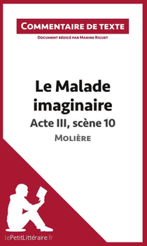 Le malade imaginaire de Molière - acte III, scène 10