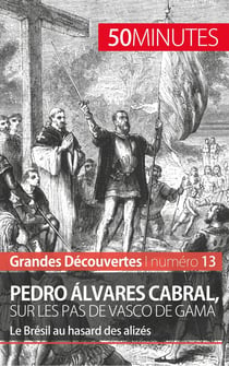 Pedro Álvares Cabral, sur les pas de Vasco de Gama - le Brésil au hasard des alizés