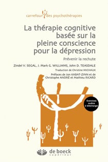 La thérapie cognitive basée sur la pleine conscience pour la dépression : prévenir la rechute (2e édition)