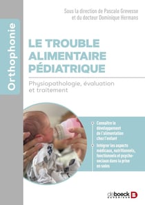 Le trouble alimentaire pédiatrique : Physiopathologie, évaluation et traitement
