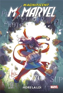 Magnificient Ms Marvel Tome 3 : hors la loi