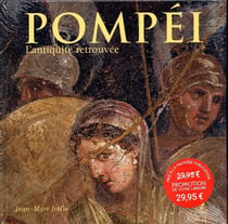 Pompéi - l'Antiquité retrouvée