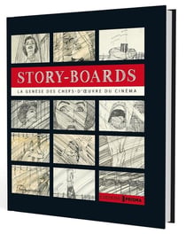 Story-boards - la génèse des chefs-d'oeuvre du cinéma