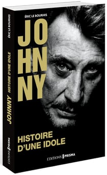 Johnny - histoire d'une idole