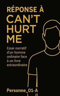 Réponse à Can't Hurt Me : Essai narratif d'un homme ordinaire face à un livre extraordinaire.