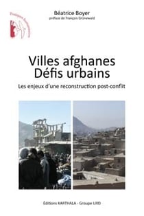 Villes afghanes, défis urbains - les enjeux d'une reconstruction post-conflit
