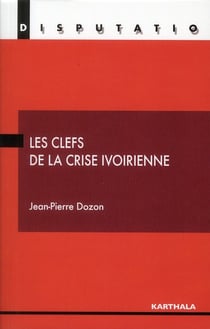 Clefs de la crise ivoirienne (Les)