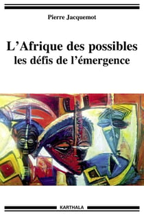L'Afrique des possibles - les défis de l'émergence