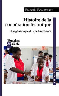 Histoire de la coopération technique - une généalogie d'expertise France