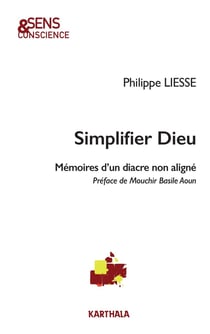Simplifier dieu : mémoires d'un diacre non aligné