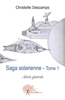 Saga solarienne Tome 1 - alerte générale