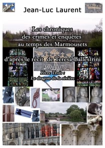 Les chroniques des crimes et enquêtes au temps des Marmousets t.3 - le dragon de la rivière