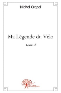 Ma légende du vélo t.2