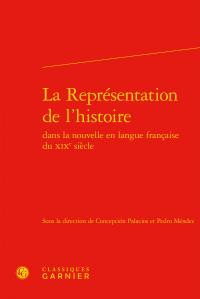 La représentation de l'histoire dans la nouvelle en langue francaise du XIXe siècle