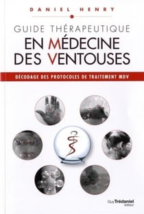 Guide thérapeutique en médecine des ventouses - décodage des protocoles de traitement MDV