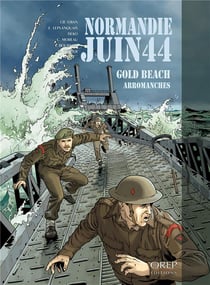 Normandie juin 44 Tome 3 : Gold Beach / Arromanches