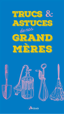 Trucs et astuces de nos grand mères