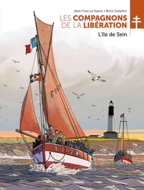 Les Compagnons de la Libération : L'île de Sein - histoire complète