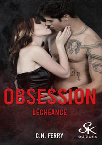 Obsession Tome 3 : déchéance
