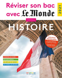 Réviser son bac avec Le Monde : histoire - 56 questions corrigées et commentées (édition 2021)