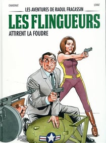 Les aventures de Raoul Fracassin Tome 3 - les flingueurs attirent la foudre