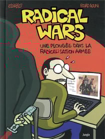 Radical wars - une plongée dans la radicalisation armée