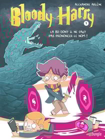 Bloody Harry Tome 1 : la BD dont il ne faut pas prononcer le nom !