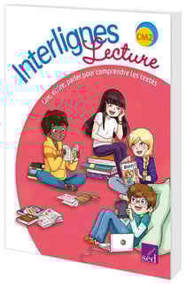 INTERLIGNES LECTURE : CM2 - livre de l'élève