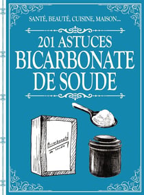 201 Astuces Sur Le Bicarbonate De Soude