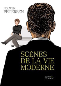 Scènes de la vie moderne