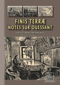 Finis terrae, notes sur Ouessant écrites et gravées par Jean Chieze