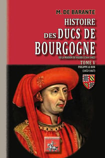 Histoire des ducs de Bourgogne de la maison de Valois (1364-1482) Tome 5 - Philippe le Bon (1453-1467)