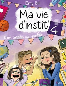 Ma vie d'instit Tome 4 : Une année de perles