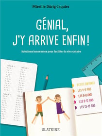 Génial, j'y arrive enfin ! solutions innovantes pour faciliter la vie scolaire