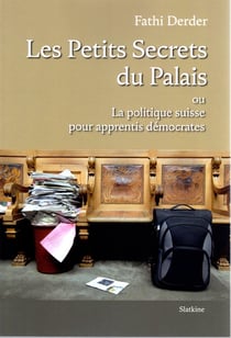 Les petits secrets du palais ou la politique suisse pour apprentis démocrates