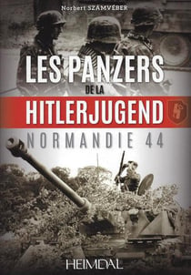 Les Panzers de la Hitlerjugend : Normandie 44